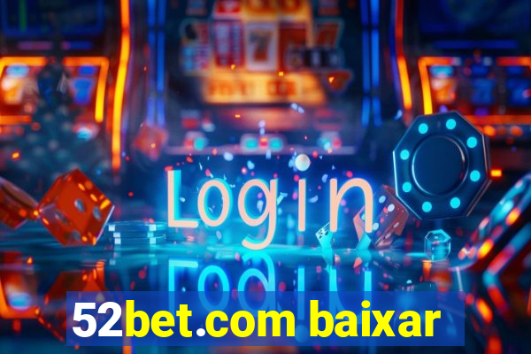 52bet.com baixar